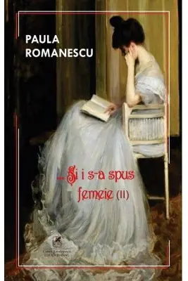 Si i s-a spus femeie... Volumul 2