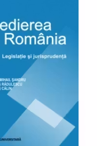 Medierea in Romania. Legislatie si jurisprudenta
