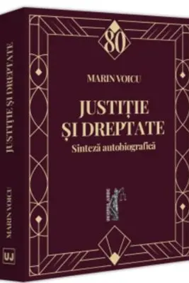 Justitie si dreptate. Sinteza autobiografica