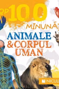 Top 100 minunatii. Animale si corpul uman