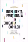 Inteligența emotionala in educatia copiilor. Ed a IV-a