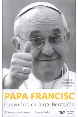 Papa Francisc Convorbiri cu Jorge Bergoglio