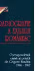 O radiografie a exilului romanesc. Corespondenta emisa si primita de Grigore Nandris
