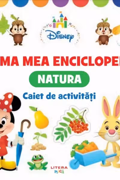 DISNEY. PRIMA MEA ENCICLOPEDIE. NATURA. Caiet de activitati 3 ani (contine autocolante)