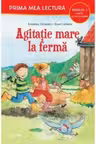 Prima mea lectura. AGITATIE MARE LA FERMA. Carte cu pictograme (nivelul 1)