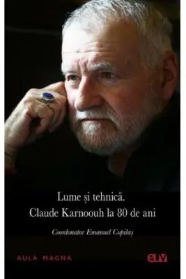 Lume si tehnica. Claude Karnoouh la 80 de ani