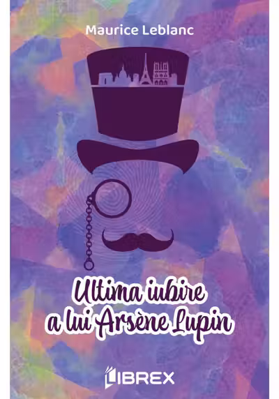 Ultima iubire a lui Arsene Lupin