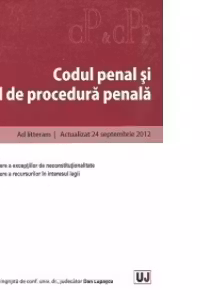 Codul penal si codul de procedura penala - Ad litteram. Actualizat 24 septembrie 2012