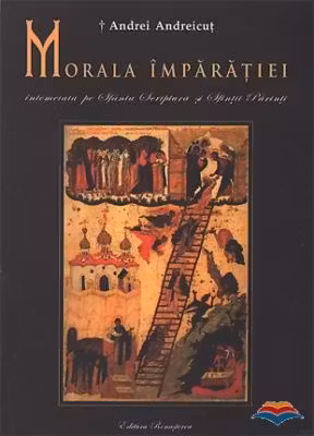 Morala Imparatiei, intemeiata pe Sfanta Scriptura si Sfintii Parinti