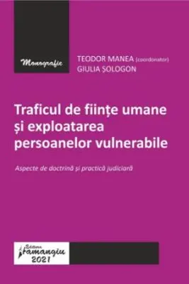 Traficul de fiinte umane si exploatarea persoanelor vulnerabile