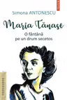 Maria Tanase. O fantana pe un drum secetos