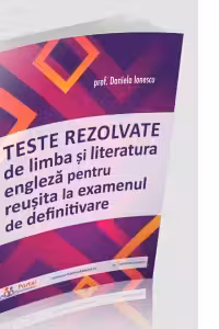 Teste rezolvate de limba si literatura engleza pentru reusita la examenul de definitivare