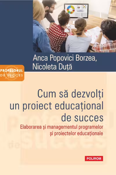 Cum sa dezvolti un proiect educational de succes