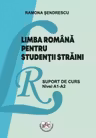 Limba romana pentru studentii straini. Suport de curs Nivel A1-A2
