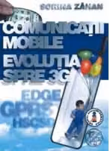 Comunicatii mobile. Evolutia spre 3G (Reeditare)