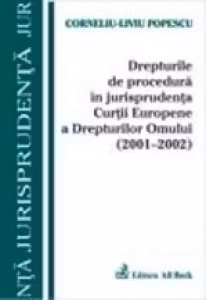 Drepturile de procedura in jurisprudenta C.E.D.O. (2001-2002)