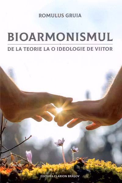 Bioarmonismul, de la teorie la o ideologie de viitor