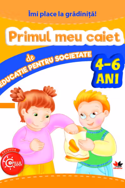 IMI PLACE LA GRADINITA. Primul meu caiet de educatie pentru societate. 4-6 ani