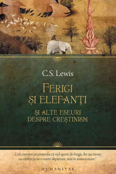 Ferigi și elefanți și alte eseuri despre creștinism