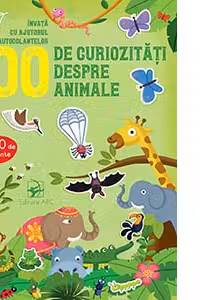 100 de curiozitati despre animale. Invata cu ajutorul autocolantelor