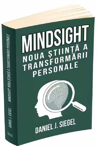 Mindsight: noua stiinta a transformarii personale