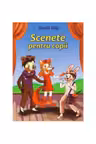 Scenete pentru copii