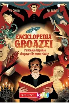 Enciclopedia groazei. Personaje desprinse din povestile horror clasice - Mia Cassany, Pep Boatella
