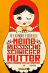 Meine russische Schwiegermutter und andere Katastrophen