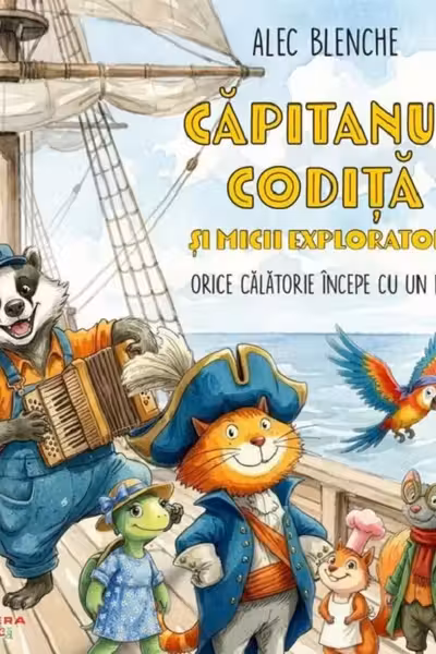 Capitanul Codita si micii exploratori. Orice calatorie incepe cu un pas