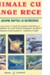 Animale Cu Sange Rece - Totul Despre Reptile Si Batracieni