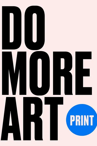 Print - Do More Art