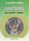 VANATOAREA, UN SPORT NOBIL