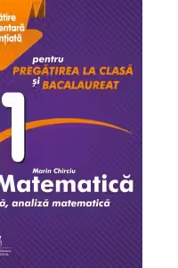 Matematica 11. Algebra, analiza matematica. Pregatire suplimentara diferentiala pentru pregatirea la clasa si bacalaureat