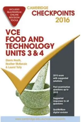 Cambridge Checkpoints VCE Food Technology Units 3 and 4 2016 and Quiz Me More - Glenis Heath, Heather McKenzie, Laurel Tully