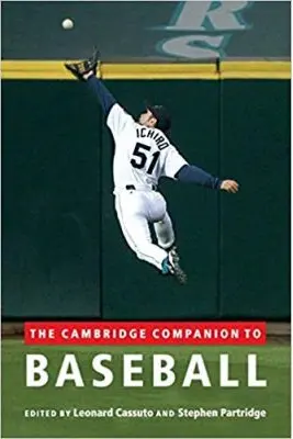 The Cambridge Companion to Baseball - Leonard Cassuto, Stephen Partridge