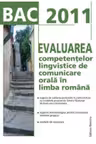 BAC 2011.Evaluarea competentelor lingvistice de comunicare orala in l.romana