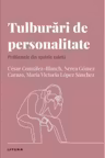 Descopera Psihologia. TULBURARI DE PERSONALITATE. Problemele din spatele mastii.