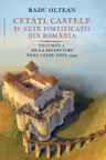 Cetati, castele si alte fortificatii din Romania