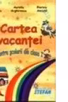 Cartea vacantei. Clasa 1 - A. Arghirescu