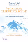 Vindecarea traumei colective