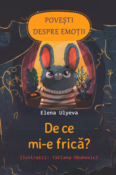 Povesti despre emotii. De ce mi-e frica? Cum imi stapanesc emotiile