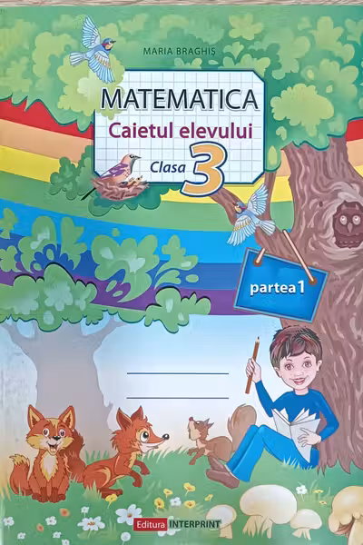Matematica. Caietul elevului pentru clasa a 3-a. Partea 1