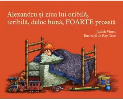 Alexandru si ziua lui oribila, teribila, deloc buna, foarte proasta