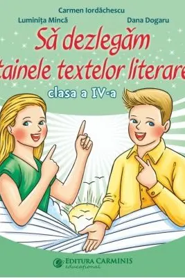 Sa dezlegam tainele textelor literare. Clasa a 4-a. L4CD