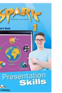 Curs limba engleza Spark 2 Presentation Skills Manualul elevului - Virginia Evans, Jenny Dooley