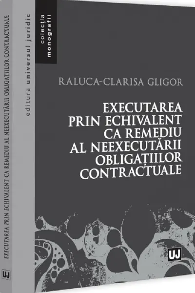 Executarea prin echivalent ca remediu al neexecutarii obligatiilor contractuale