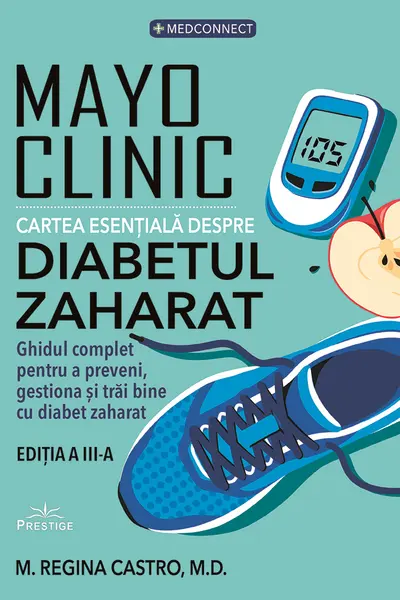 Mayo Clinic. Cartea esentiala despre diabetul zaharat