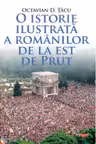 Carte pentru toti. Vol. 200 O ISTORIE ILUSTRATA A ROMANILOR DE LA EST DE PRUT.