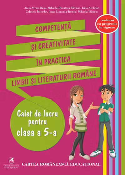 Competența și creativitate în practica limbii și literaturii române - Clasa a 5-a - Caiet