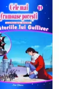 Cele mai frumoase povesti - DVD nr. 21 - Calatoriile lui Gulliver